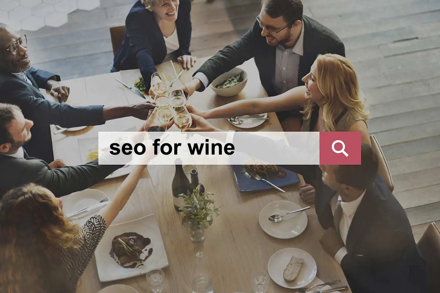 people at table toasting with wine; search field overlay includes the text "SEO for wine"