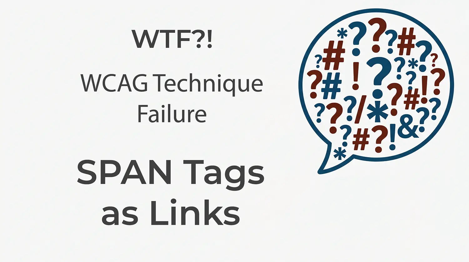 WTF?! WCAG Technique Failure: SPAN tags as Links