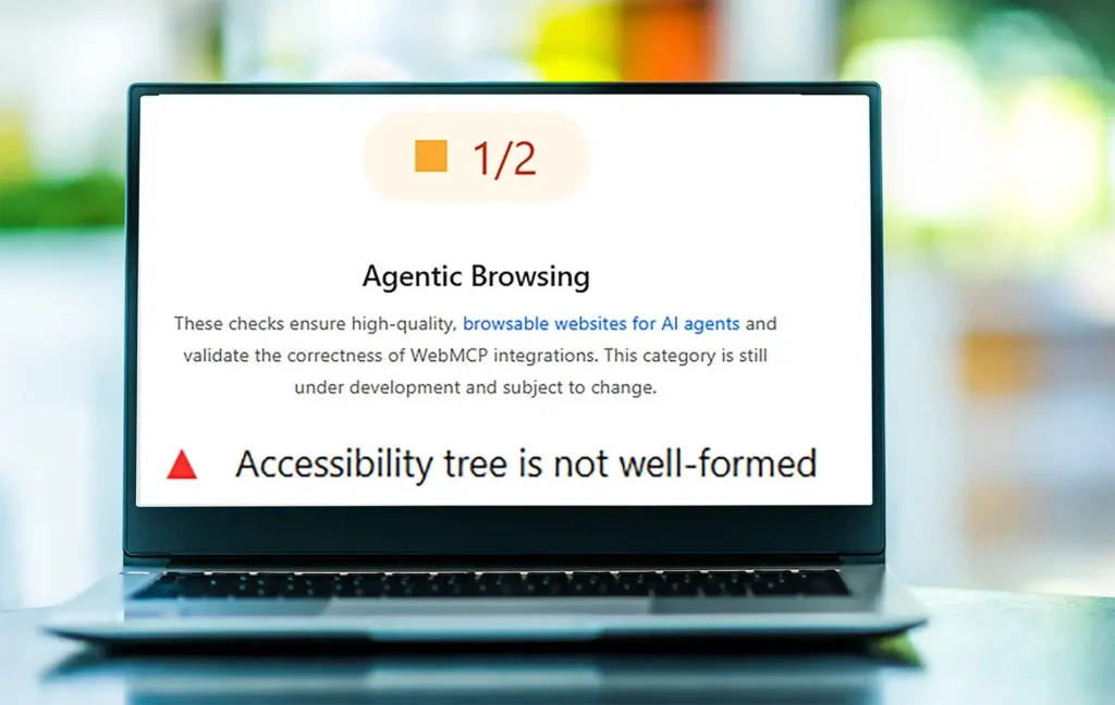 Laptop screen with an agentic browsing score of 1 of 2 and an error message that the accessibility tree is not well formed