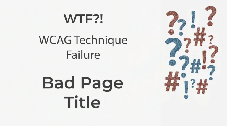 WTF?! WCAG Technique Failure: Bad Page Title
